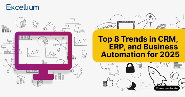 Top 8 trends in CRM, ERP, and Business Automation in 2025